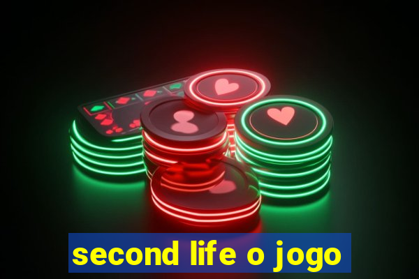 second life o jogo